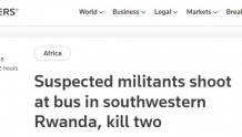 卢旺达一大巴车遭枪击致2死6伤，其中巴士司机死亡